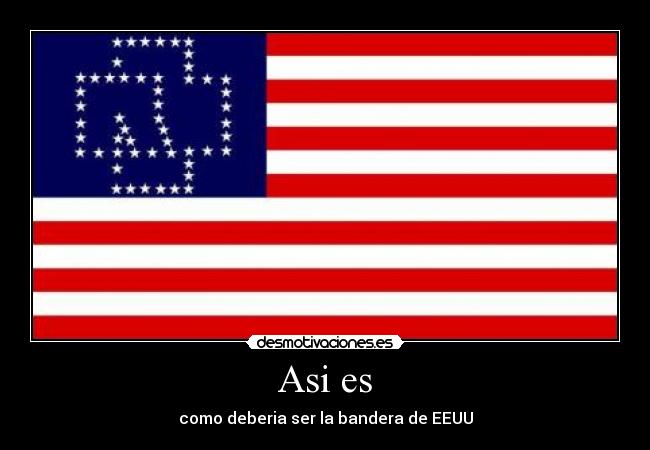 Asi es - como deberia ser la bandera de EEUU