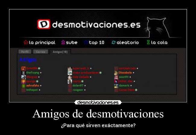 Amigos de desmotivaciones - ¿Para qué sirven exáctamente?