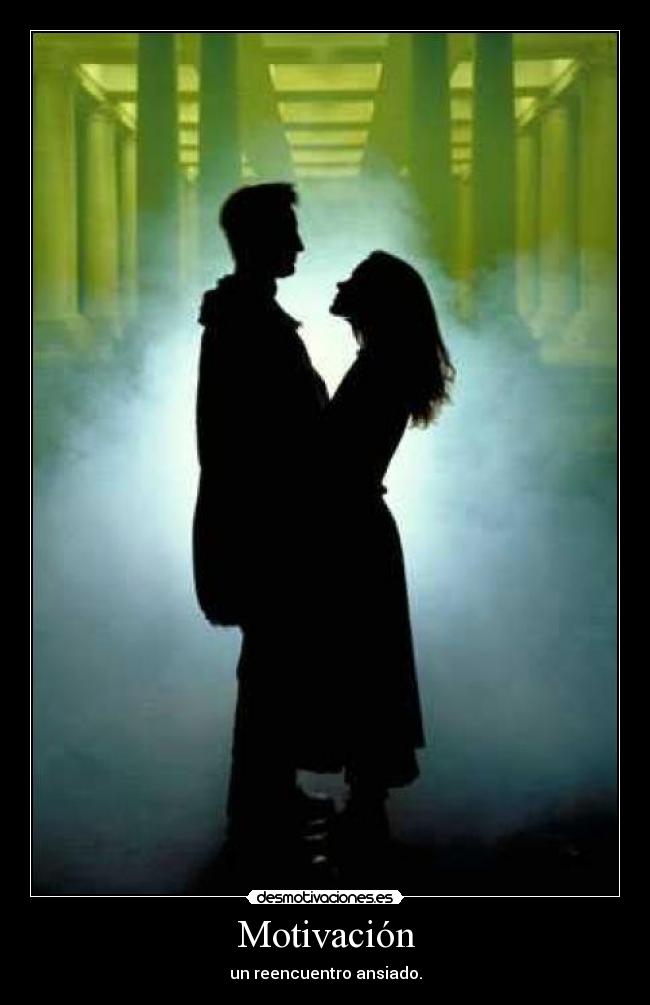 Motivación - un reencuentro ansiado.