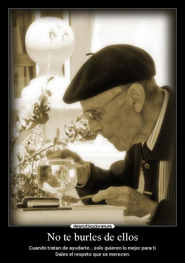 No te burles de ellos -