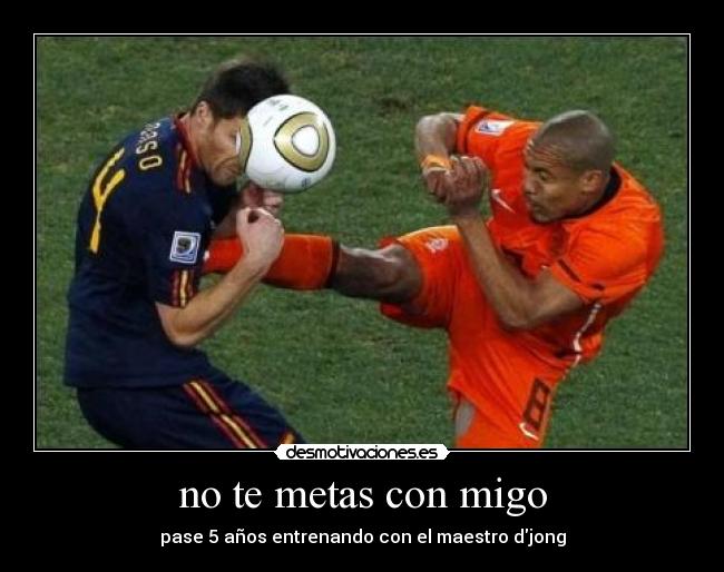 no te metas con migo - pase 5 años entrenando con el maestro djong