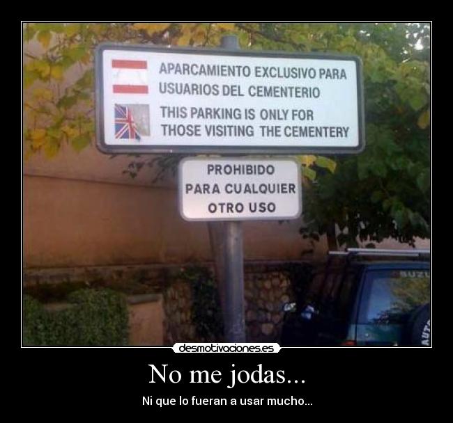 No me jodas... - Ni que lo fueran a usar mucho...
