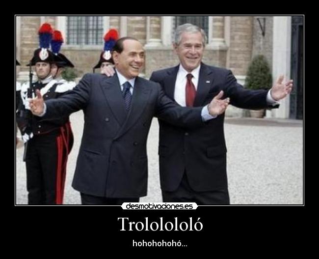 Trololololó - hohohohohó...