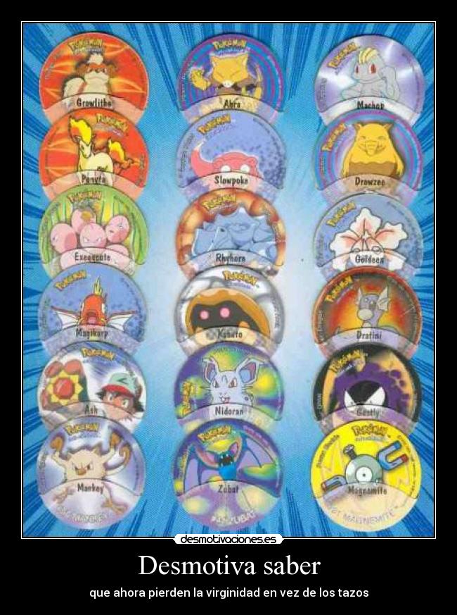 Desmotiva saber - que ahora pierden la virginidad en vez de los tazos