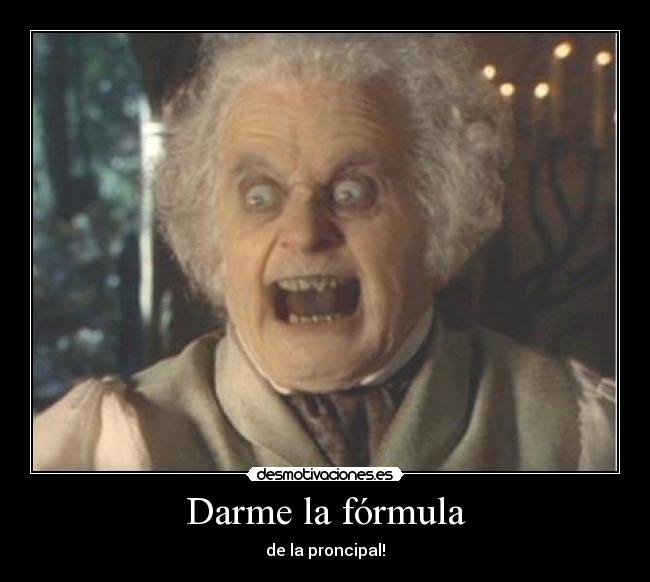 Darme la fórmula -