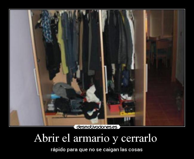 Abrir el armario y cerrarlo  - 