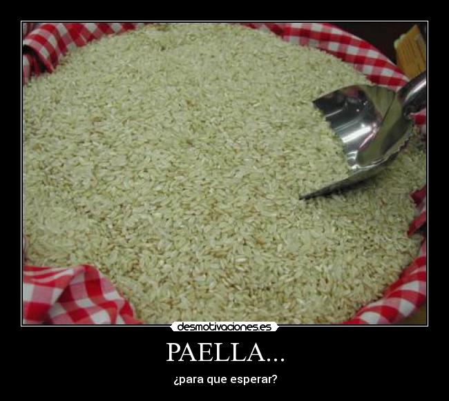 PAELLA... - ¿para que esperar?