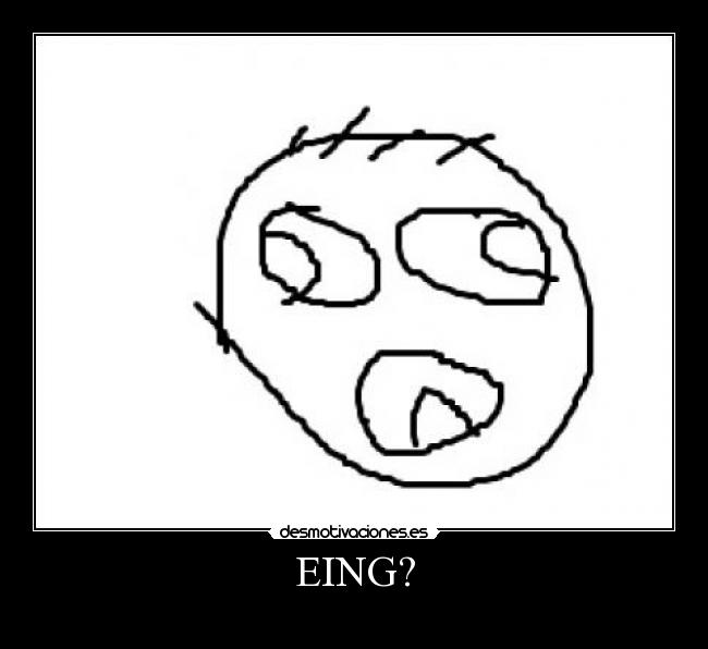 EING? - 