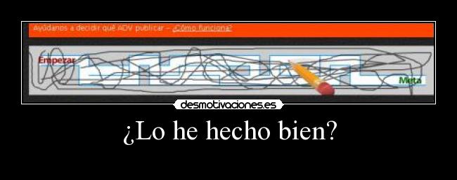 ¿Lo he hecho bien? -