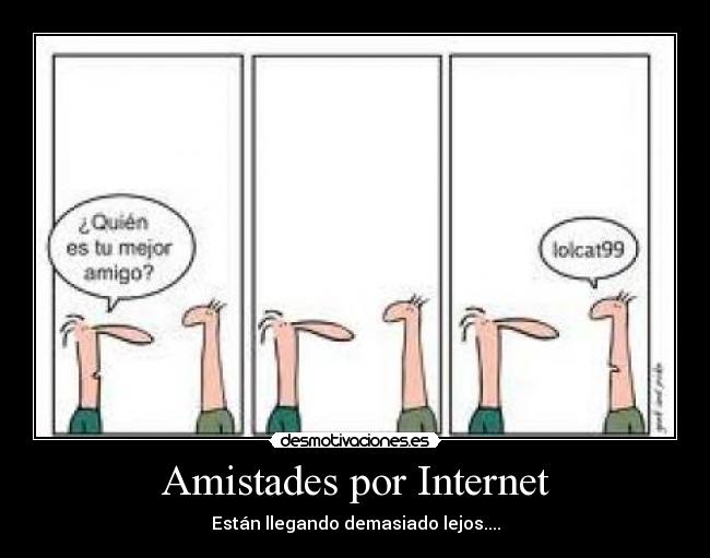 Amistades por Internet - Están llegando demasiado lejos....