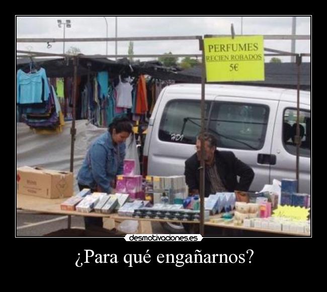 ¿Para qué engañarnos? - 
