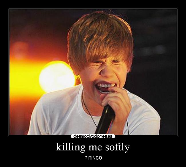 killing me softly - 