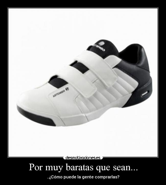 Por muy baratas que sean... -