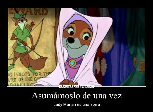 Asumámoslo de una vez - Lady Marian es una zorra