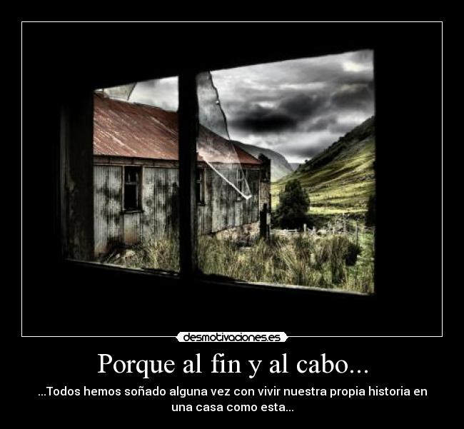Porque al fin y al cabo... - 