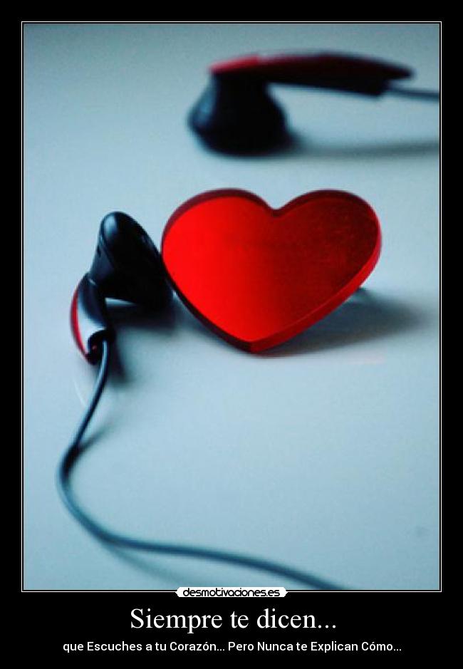 carteles escucha corazon explicar desmotivaciones
