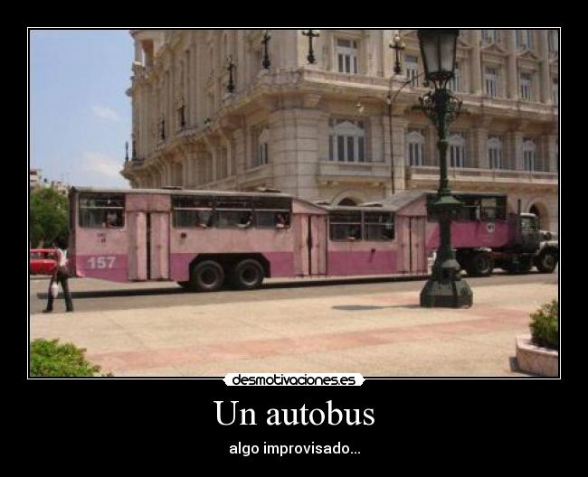 Un autobus - algo improvisado...