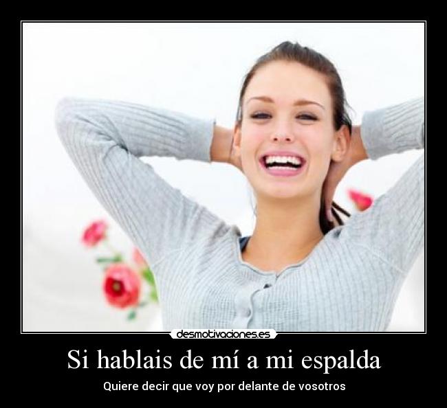 Si hablais de mí a mi espalda - 