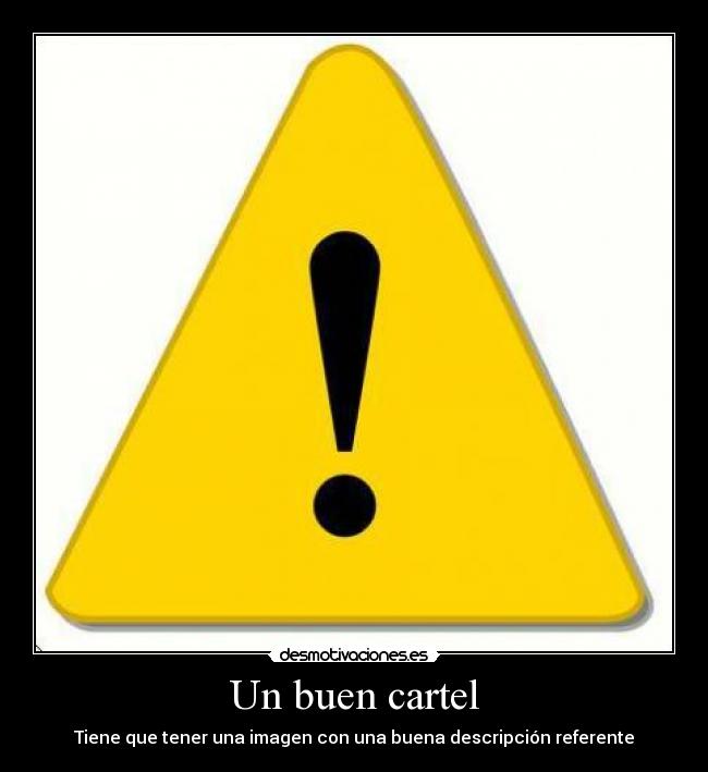 Un buen cartel - Tiene que tener una imagen con una buena descripción referente