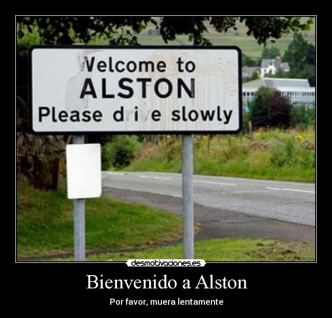 Bienvenido a Alston - Por favor, muera lentamente
