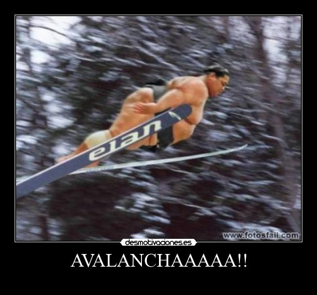 AVALANCHAAAAA!! -