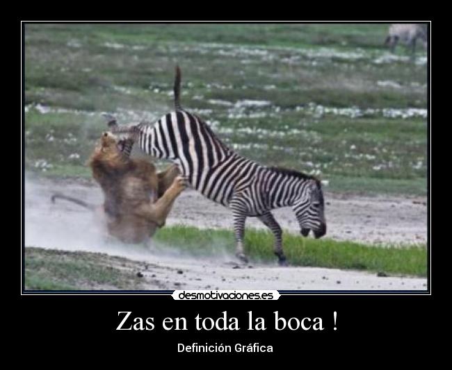 Zas en toda la boca ! - Definición Gráfica