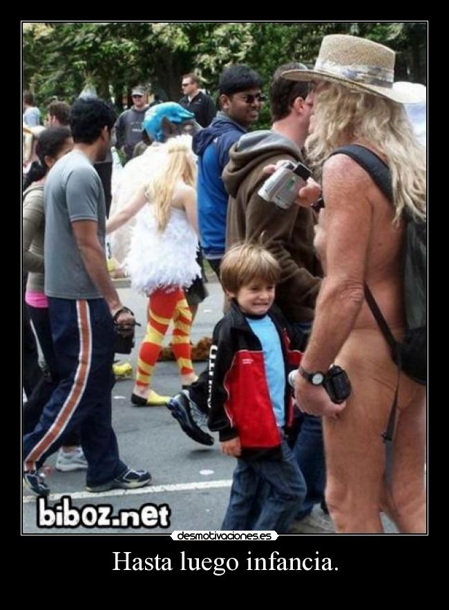 Hasta luego infancia. -