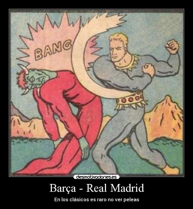 Barça - Real Madrid -