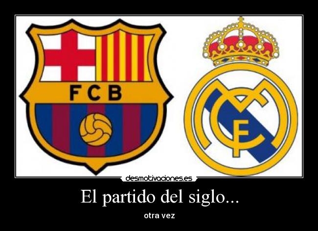 El partido del siglo... - 