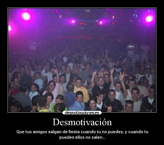 carteles discoteca salir fiesta desmotivacion rapcode desmotivaciones