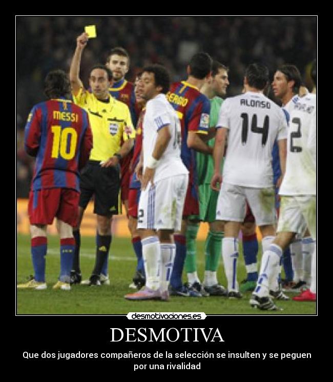 DESMOTIVA - Que dos jugadores compañeros de la selección se insulten y se peguen
por una rivalidad