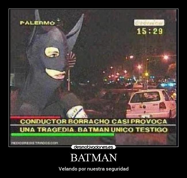 BATMAN - Velando por nuestra seguridad