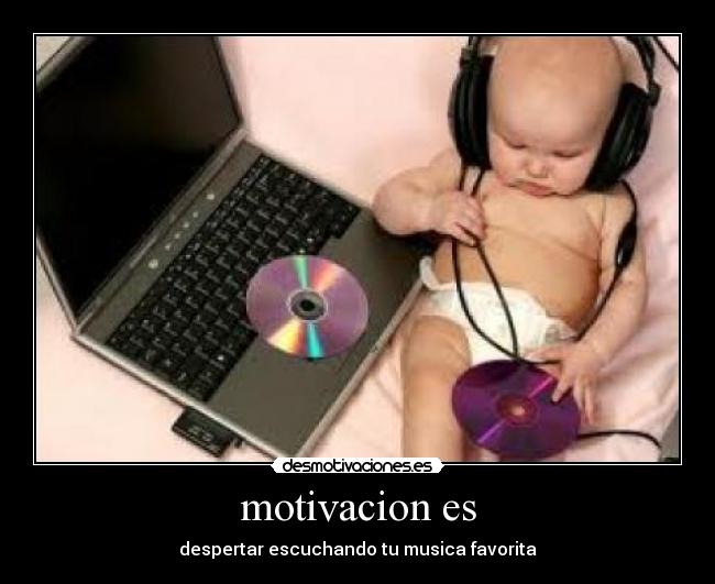 motivacion es - despertar escuchando tu musica favorita