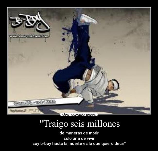 Traigo seis millones -
