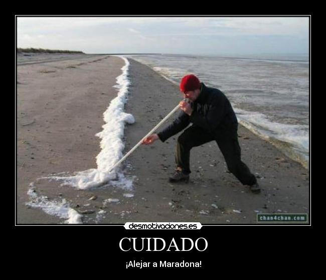 CUIDADO - ¡Alejar a Maradona!