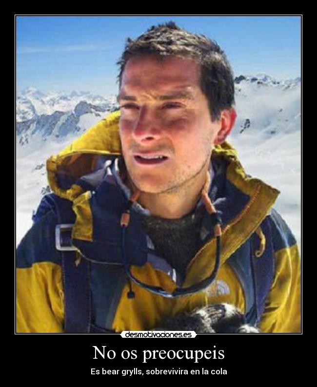 carteles bear grylls cola desmotivaciones