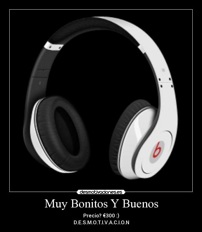 Muy Bonitos Y Buenos - Precio? €300 :)
D.E.S.M.O.T.I.V.A.C.I.O.N
