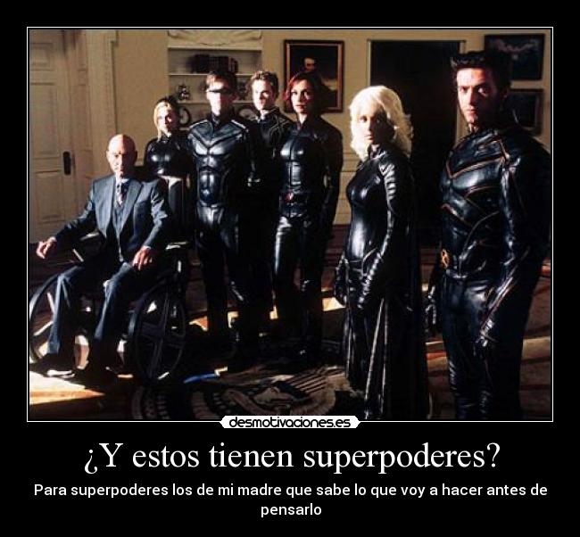 ¿Y estos tienen superpoderes? - 