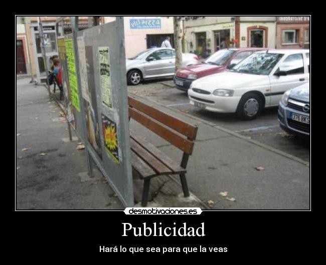 Publicidad - Hará lo que sea para que la veas