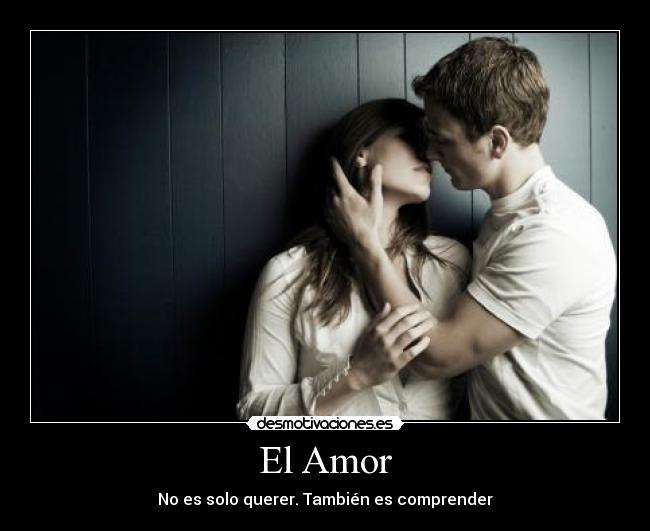 El Amor - No es solo querer. También es comprender