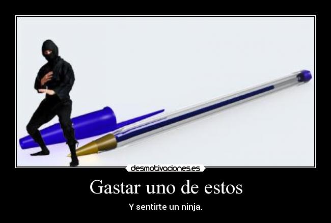 Gastar uno de estos -