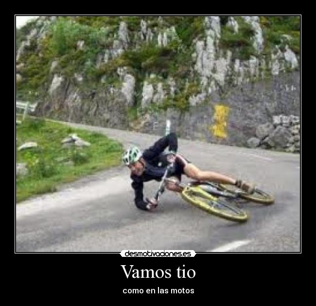 Vamos tio - como en las motos