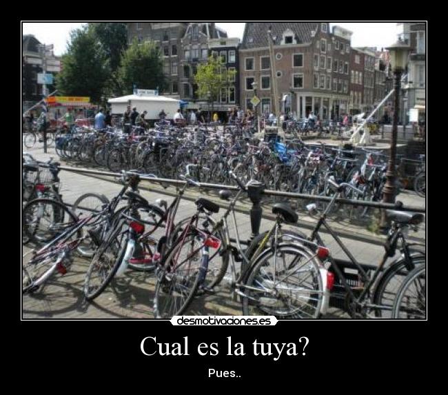 Cual es la tuya? - Pues..