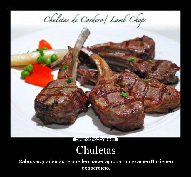 Chuletas - Sabrosas y además te pueden hacer aprobar un examen.No tienen desperdicio.