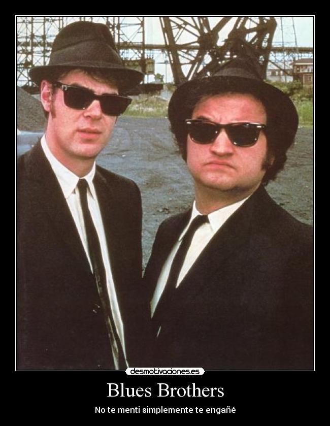Blues Brothers - No te menti simplemente te engañé
