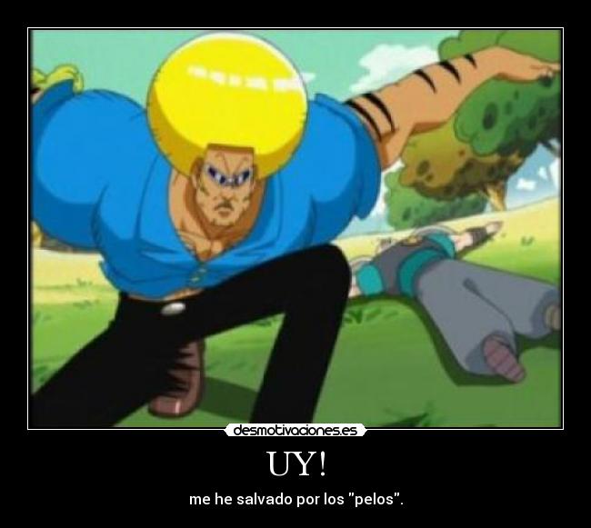 UY! - me he salvado por los pelos.