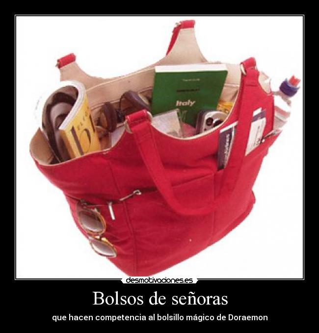 Bolsos de señoras - que hacen competencia al bolsillo mágico de Doraemon