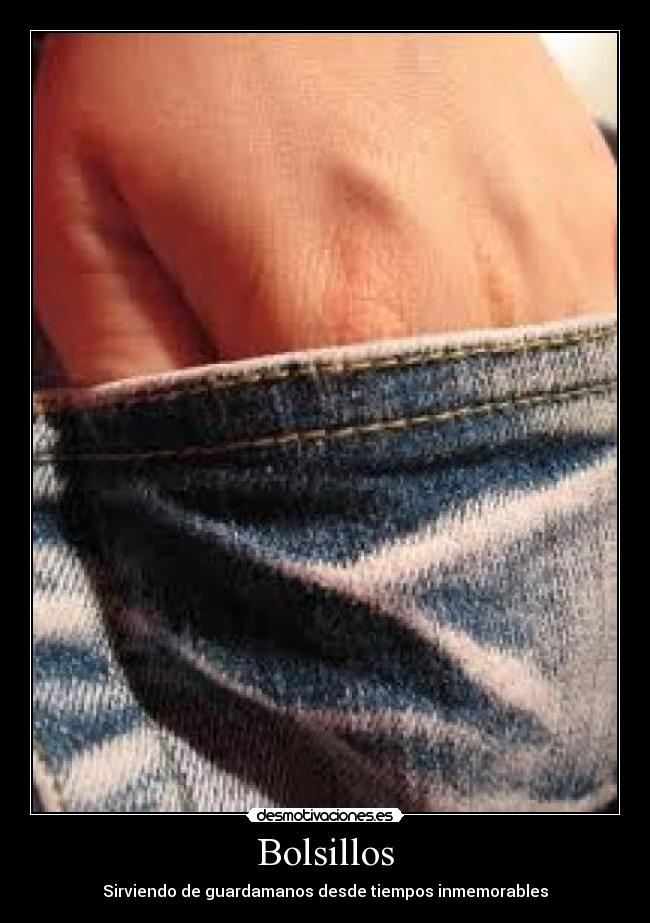 Bolsillos - Sirviendo de guardamanos desde tiempos inmemorables