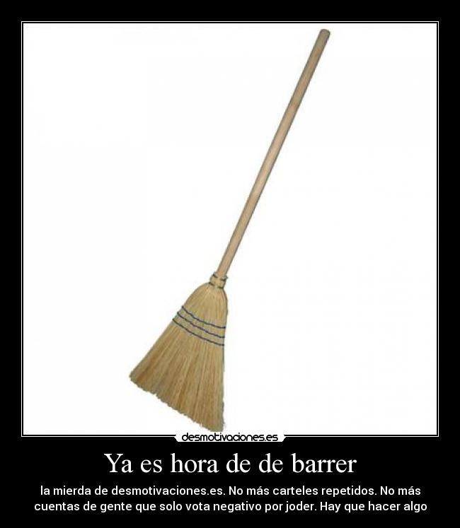 Ya es hora de de barrer -