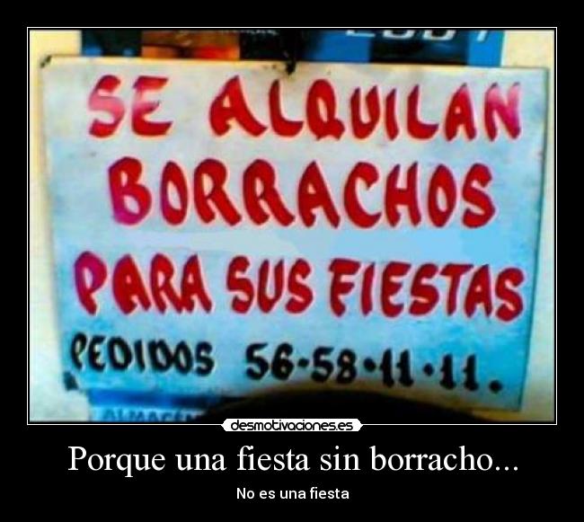 Porque una fiesta sin borracho... -